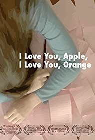 I Love You, Apple, I Love You, Orange (2013)